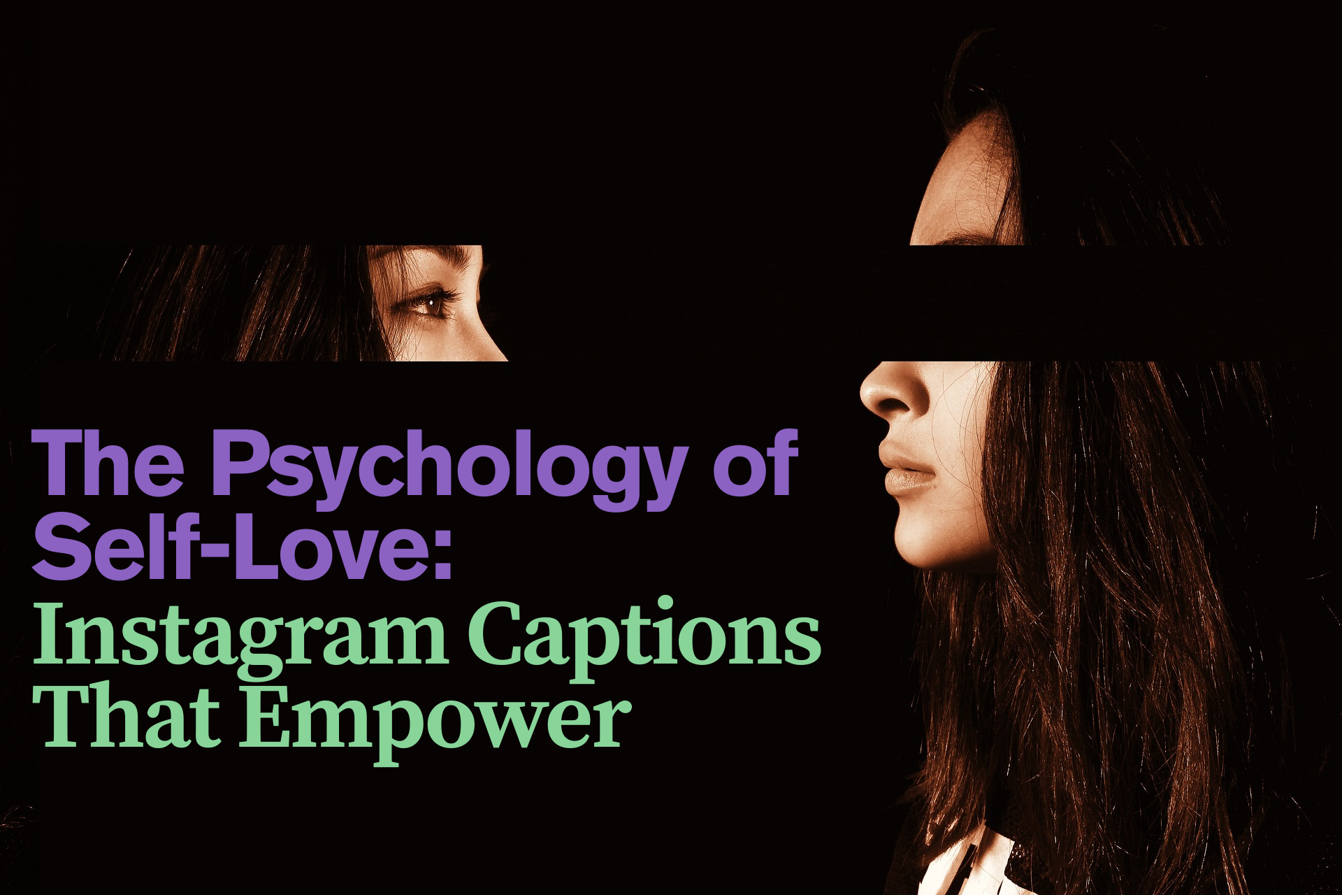 The Psychology of Self-Love: Instagram Captions That Empower