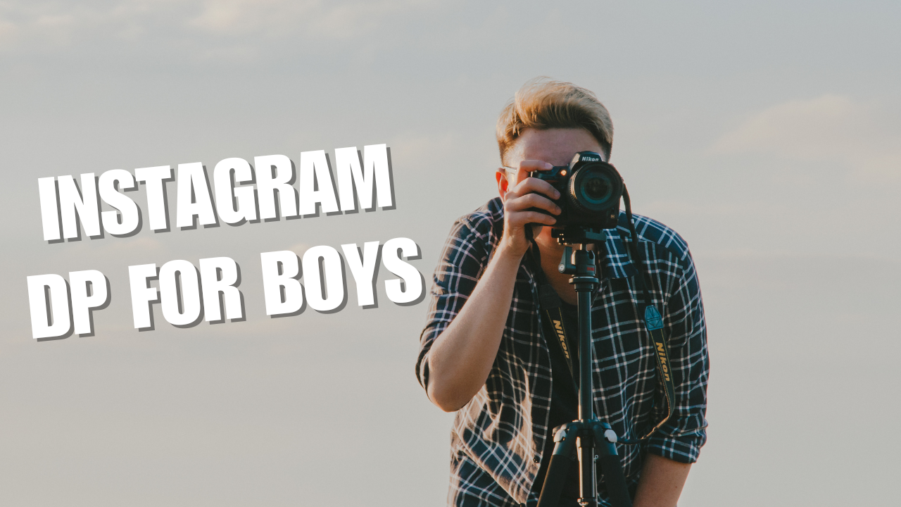 Instagram DP for Boys: Best Ideas, Tips And Trends